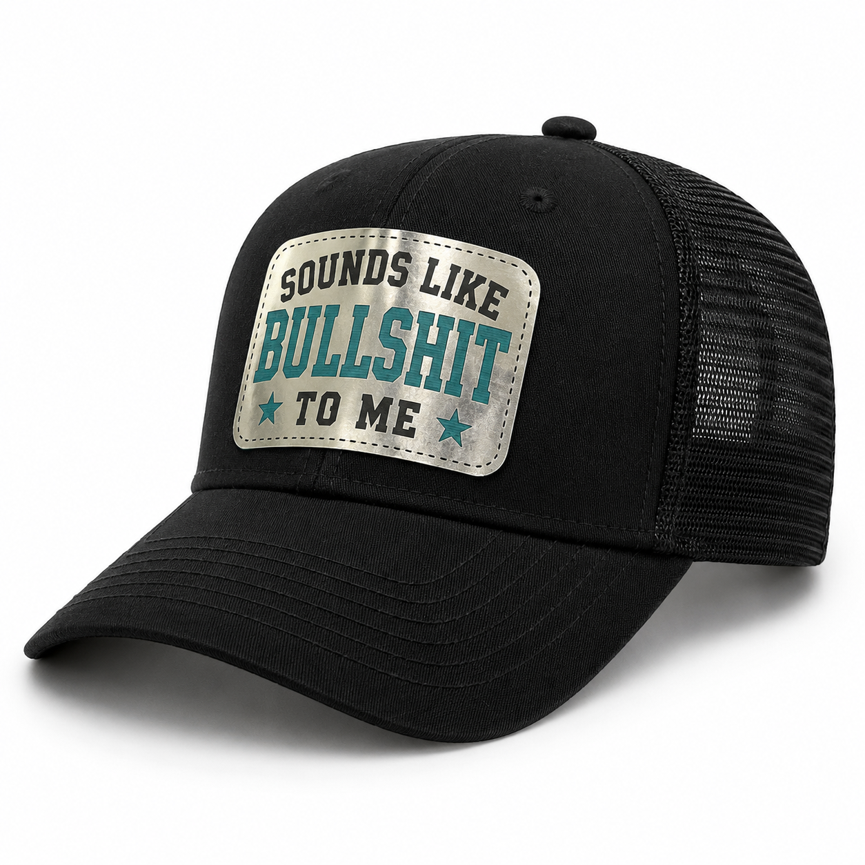Sounds Like Bullshit to Me Trucker Hat | Laser Engraved Patch Snapback